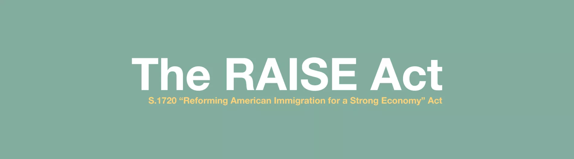 S.1720 Reforming American Immigration for a Strong Economy Act