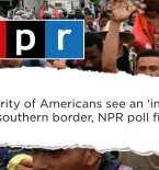 NPR Americans See Invasion at Border Poll Headline, Migrants