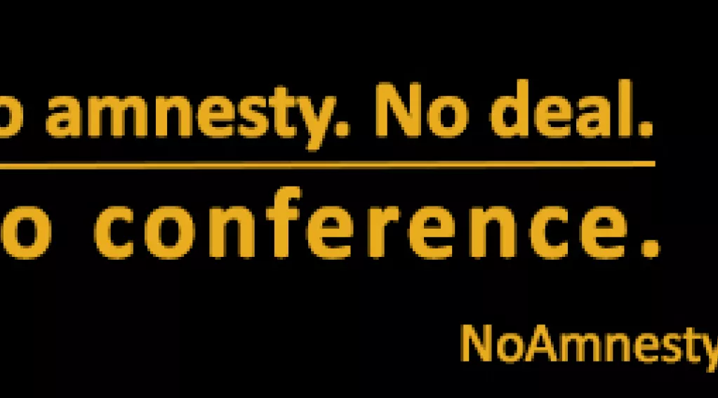 No Amnesty. No Deal. No Conference